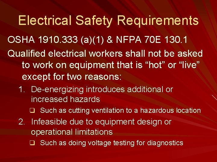 Electrical Safety Requirements OSHA 1910. 333 (a)(1) & NFPA 70 E 130. 1 Qualified