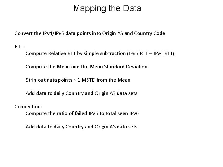 Mapping the Data Convert the IPv 4/IPv 6 data points into Origin AS and