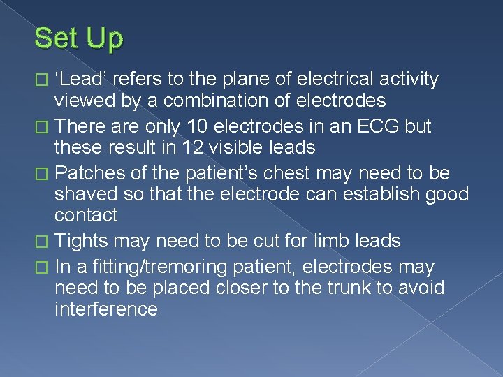Set Up ‘Lead’ refers to the plane of electrical activity viewed by a combination