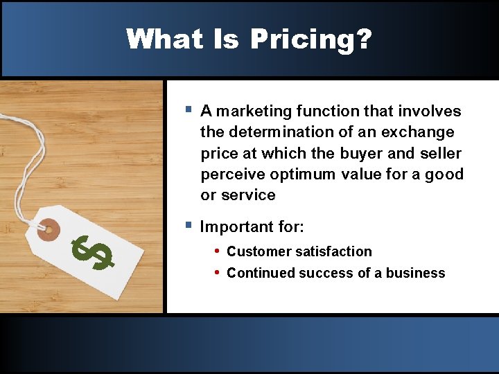 $ What Is Pricing? § A marketing function that involves the determination of an