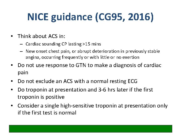 NICE guidance (CG 95, 2016) • Think about ACS in: – Cardiac sounding CP