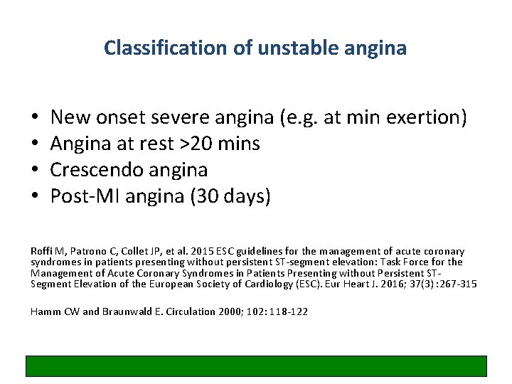 Classification of unstable angina • • New onset severe angina (e. g. at min