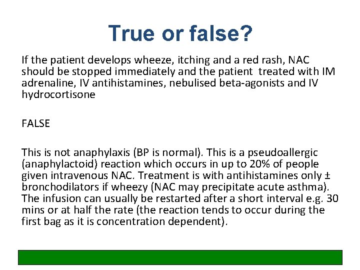 True or false? If the patient develops wheeze, itching and a red rash, NAC