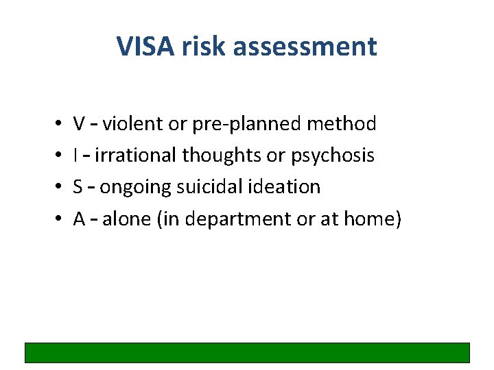 VISA risk assessment • • V – violent or pre-planned method I – irrational