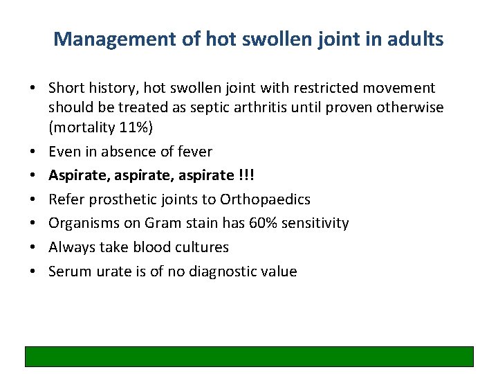 Management of hot swollen joint in adults • Short history, hot swollen joint with