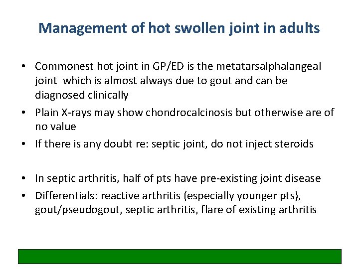 Management of hot swollen joint in adults • Commonest hot joint in GP/ED is