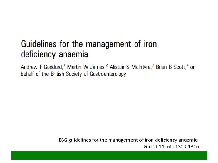 BSG guidelines for the management of iron deficiency anaemia. Gut 2011; 60: 1309 -1316