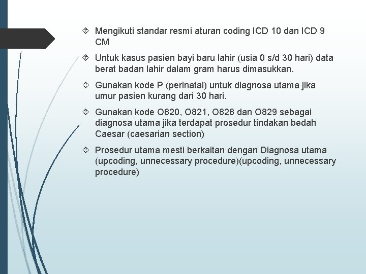  Mengikuti standar resmi aturan coding ICD 10 dan ICD 9 CM Untuk kasus