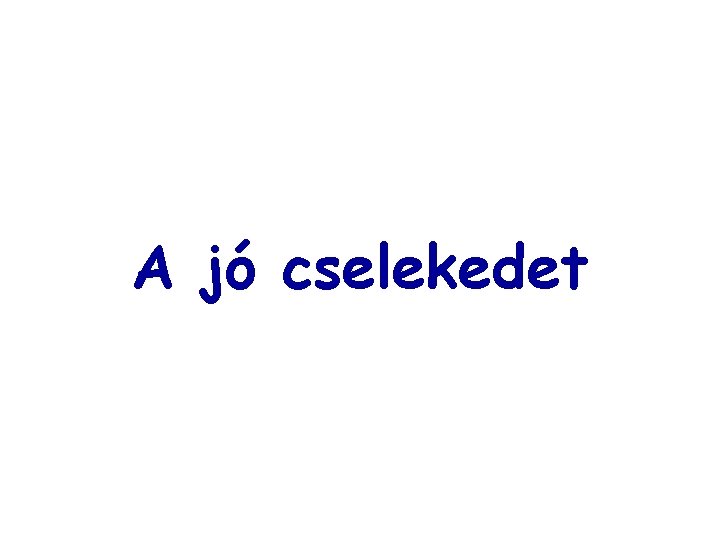 A jó cselekedet 