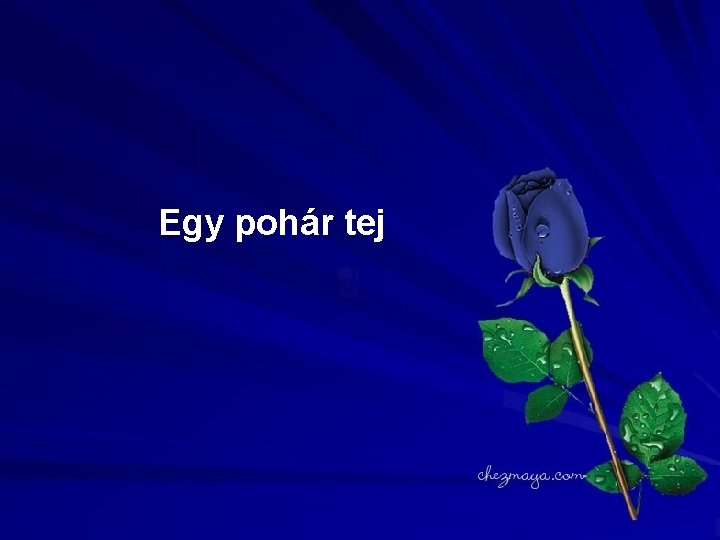 Egy pohár tej 