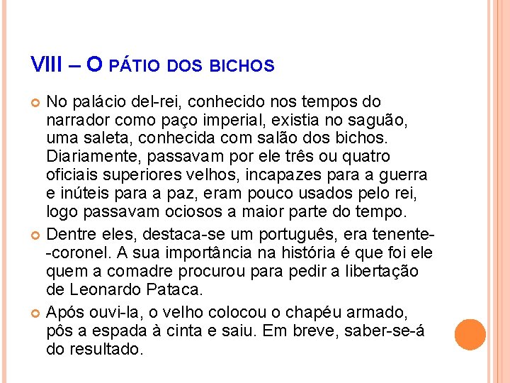 VIII – O PÁTIO DOS BICHOS No palácio del-rei, conhecido nos tempos do narrador