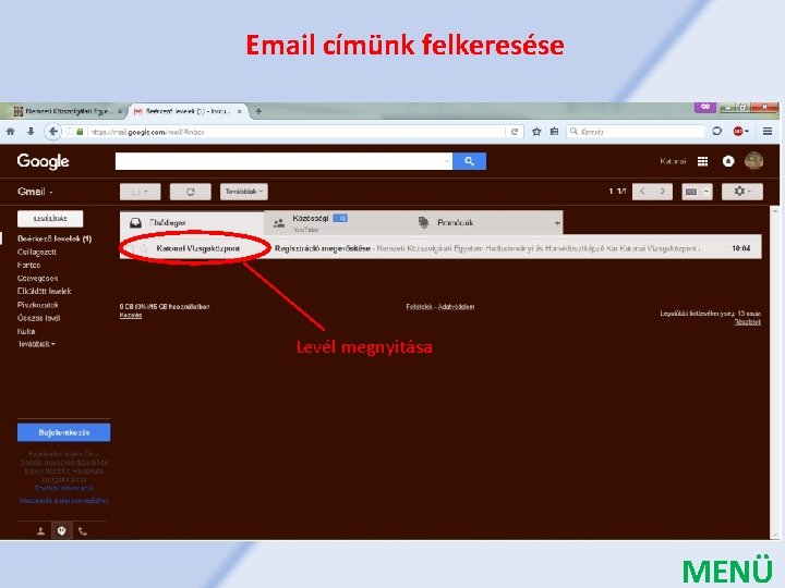 Email címünk felkeresése Levél megnyitása MENÜ 