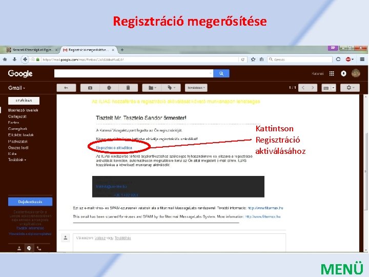 Regisztráció megerősítése Kattintson Regisztráció aktiválásához MENÜ 
