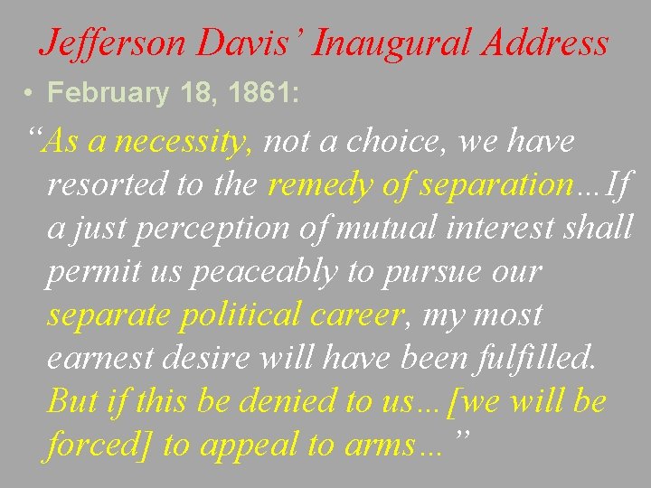 Jefferson Davis’ Inaugural Address • February 18, 1861: “As a necessity, not a choice,