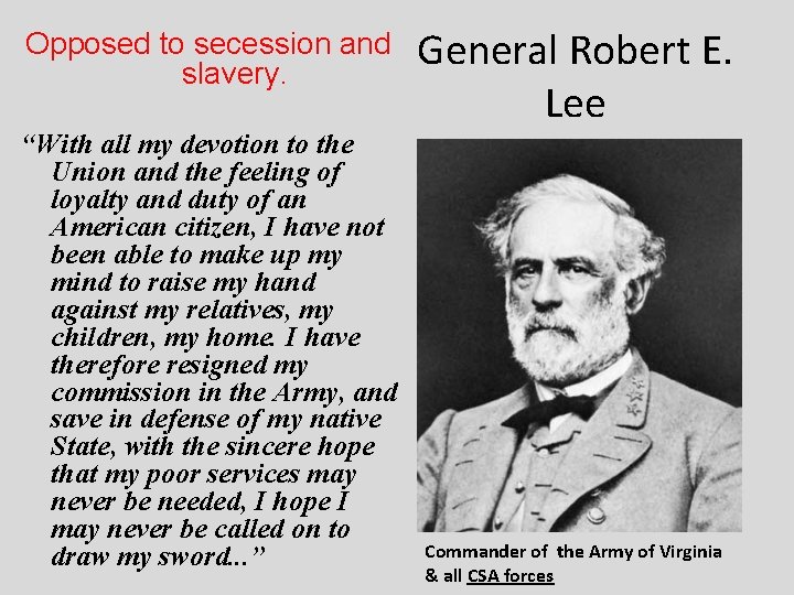 Opposed to secession and slavery. “With all my devotion to the Union and the