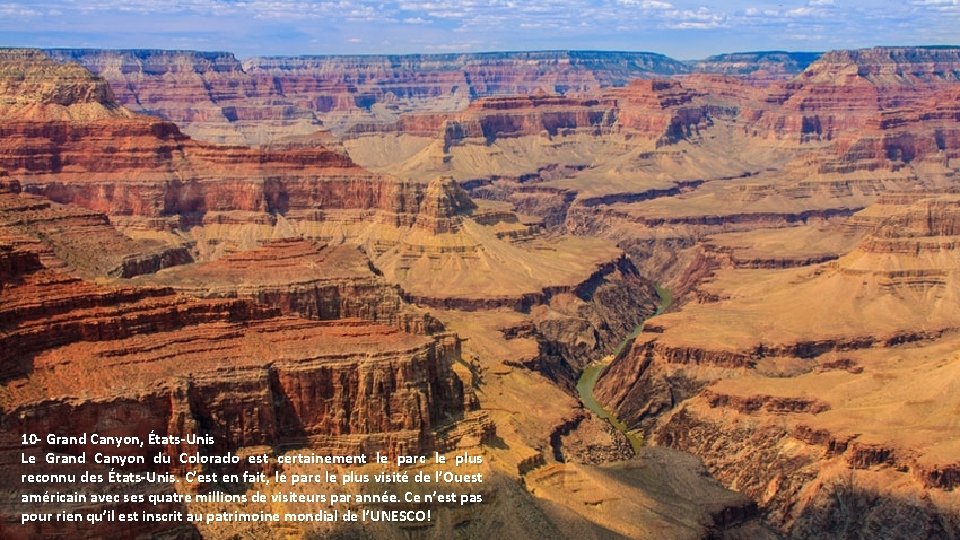 10 - Grand Canyon, États-Unis Le Grand Canyon du Colorado est certainement le parc