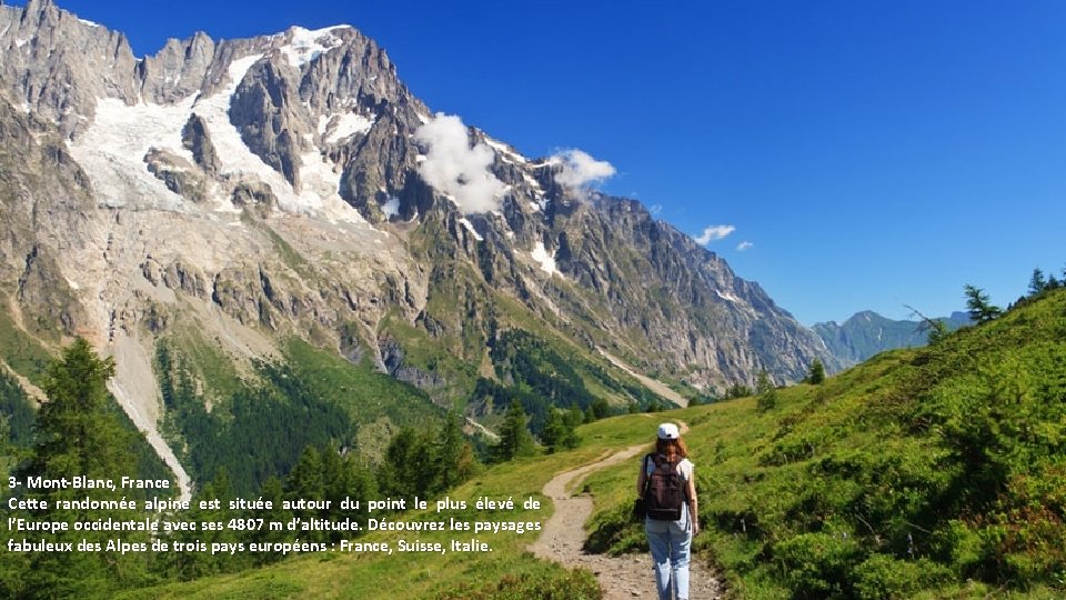 3 - Mont-Blanc, France Cette randonnée alpine est située autour du point le plus
