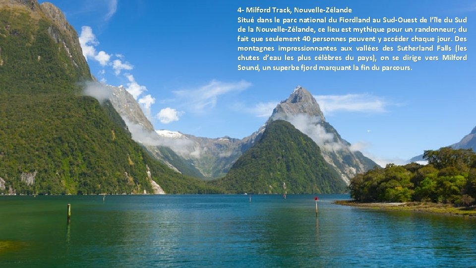 4 - Milford Track, Nouvelle-Zélande Situé dans le parc national du Fiordland au Sud-Ouest