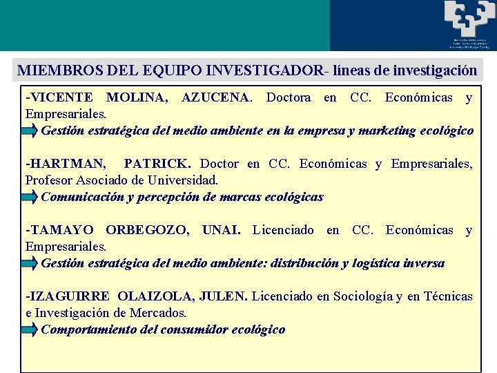 MIEMBROS DEL EQUIPO INVESTIGADOR- líneas de investigación -VICENTE MOLINA, AZUCENA. Doctora en CC. Económicas