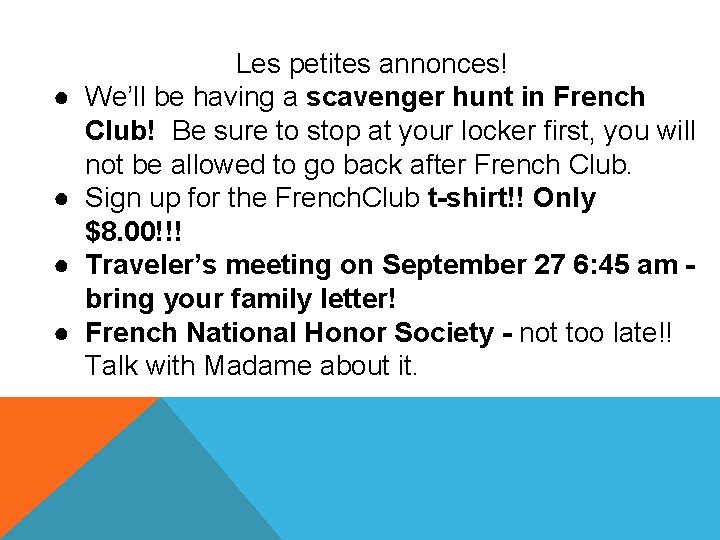● ● Les petites annonces! We’ll be having a scavenger hunt in French Club!