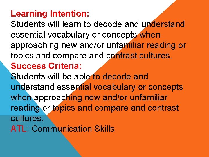 Learning Intention: Students will learn to decode and understand essential vocabulary or concepts when
