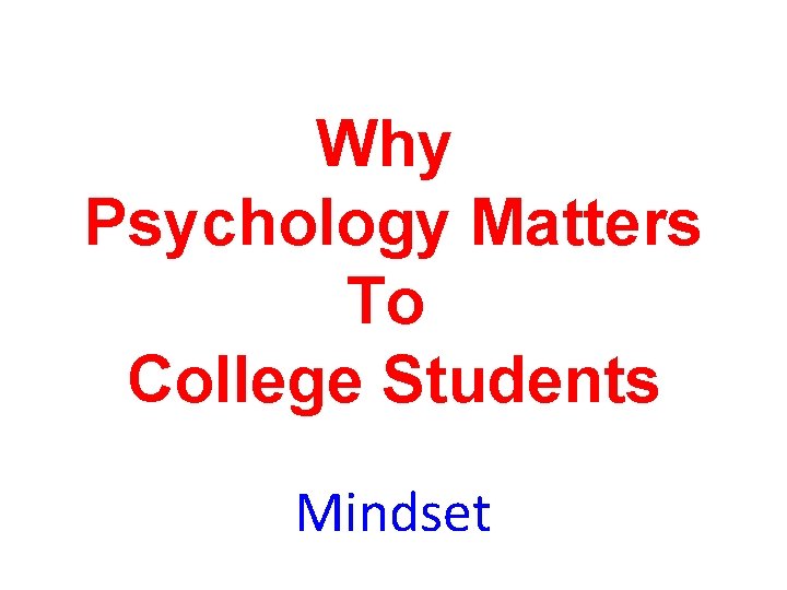 Why Psychology Matters To College Students Mindset 