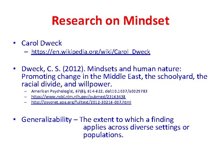 Research on Mindset • Carol Dweck – https: //en. wikipedia. org/wiki/Carol_Dweck • Dweck, C.