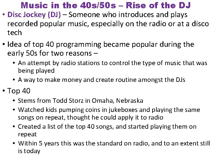 Music in the 40 s/50 s – Rise of the DJ • Disc Jockey