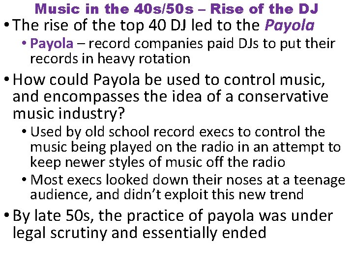 Music in the 40 s/50 s – Rise of the DJ • The rise
