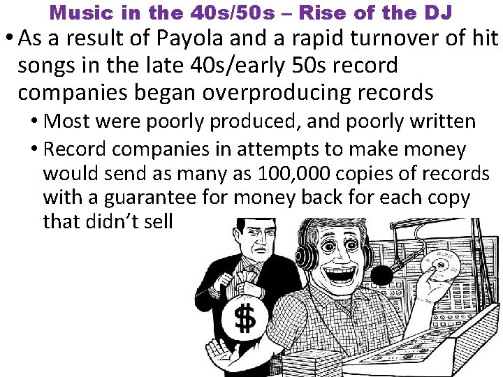 Music in the 40 s/50 s – Rise of the DJ • As a