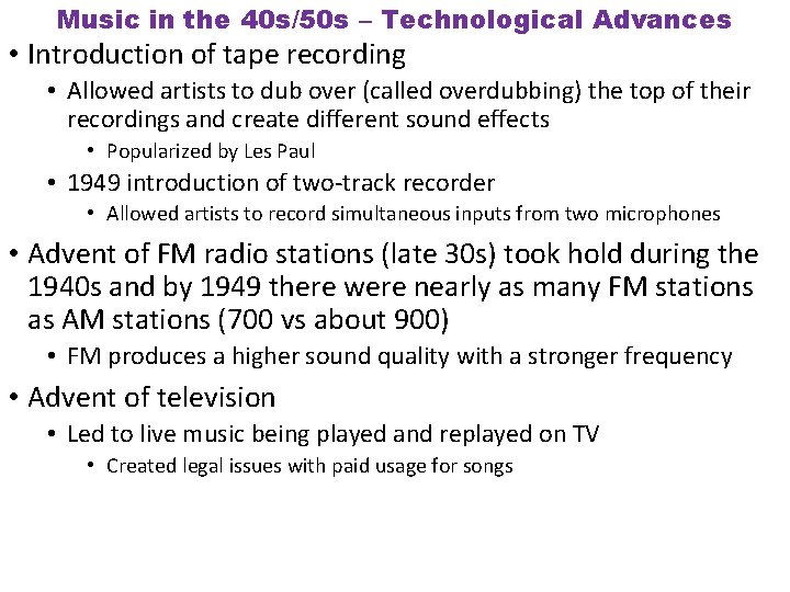 Music in the 40 s/50 s – Technological Advances • Introduction of tape recording