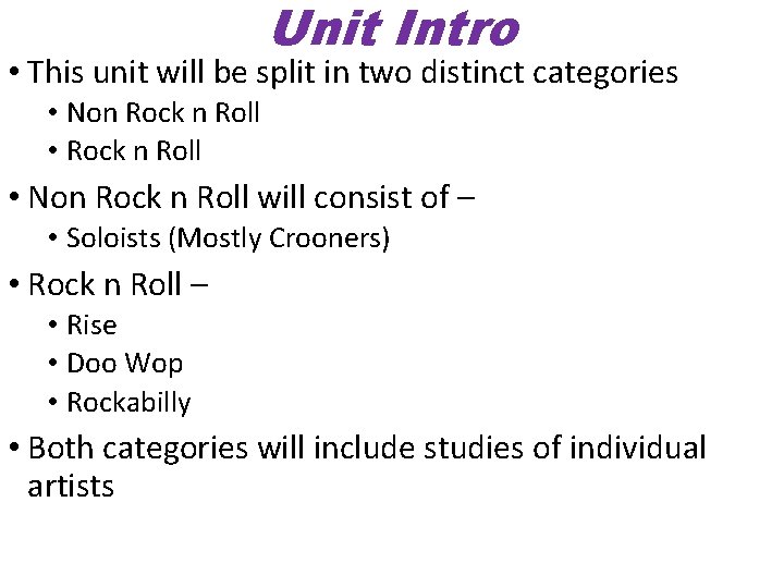 Unit Intro • This unit will be split in two distinct categories • Non