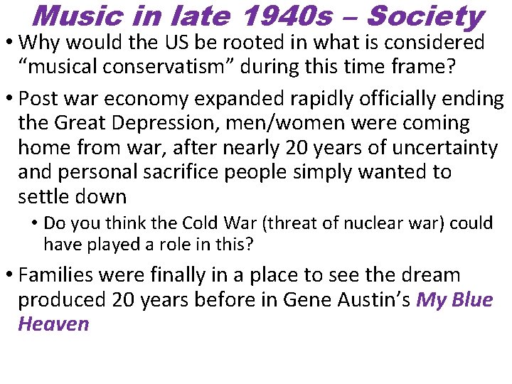 Music in late 1940 s – Society • Why would the US be rooted