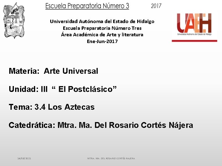 Universidad Autónoma del Estado de Hidalgo Escuela Preparatoria Número Tres Área Académica de Arte