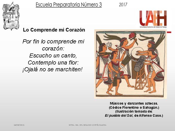 Lo Comprende mi Corazón Por fin lo comprende mi corazón: Escucho un canto, Contemplo