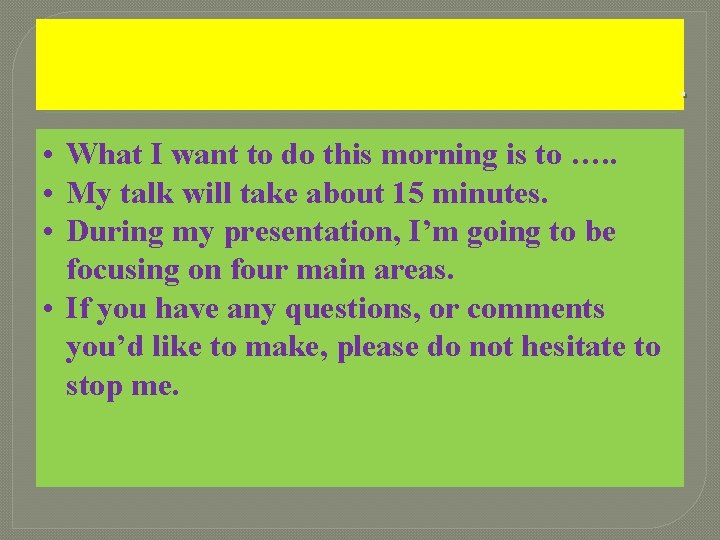 . • What I want to do this morning is to …. . • . • What I want to do this morning is to …. . •