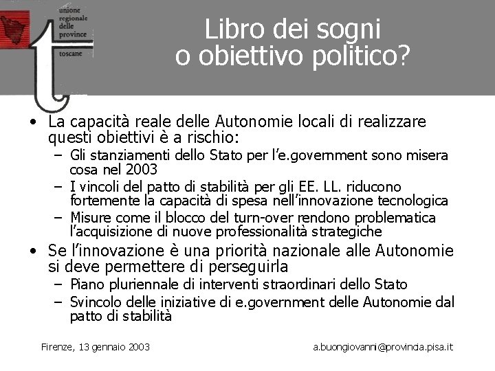 Libro dei sogni o obiettivo politico? • La capacità reale delle Autonomie locali di