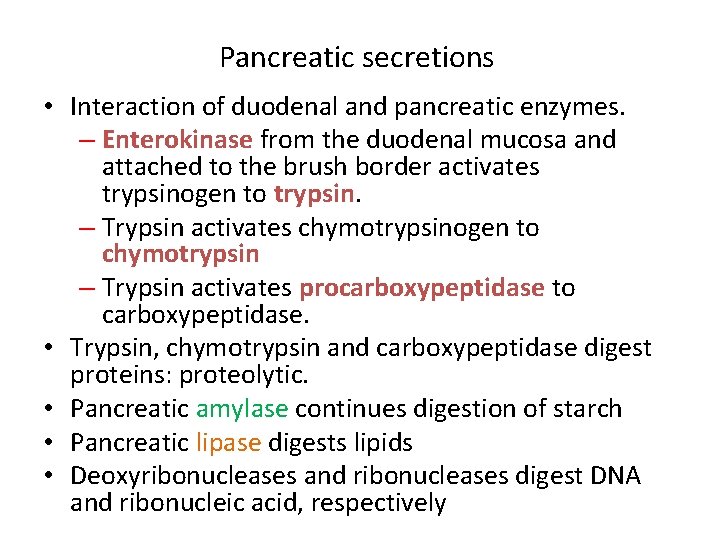 Pancreatic secretions • Interaction of duodenal and pancreatic enzymes. – Enterokinase from the duodenal