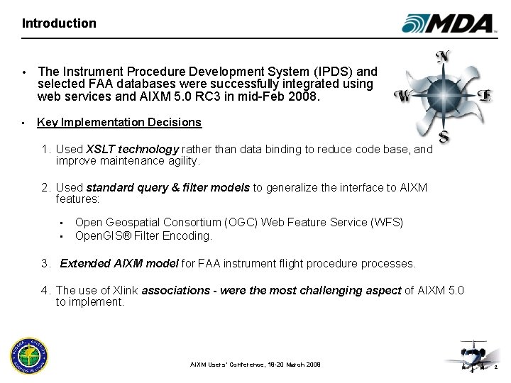 Introduction • The Instrument Procedure Development System (IPDS) and selected FAA databases were successfully