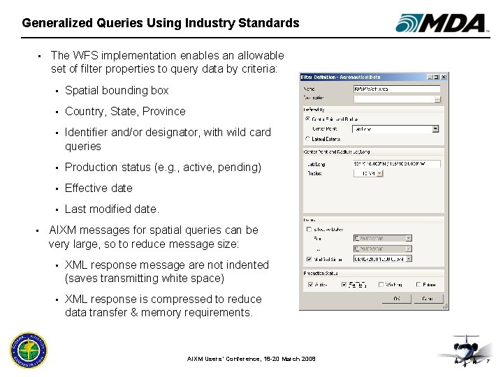Generalized Queries Using Industry Standards • • The WFS implementation enables an allowable set