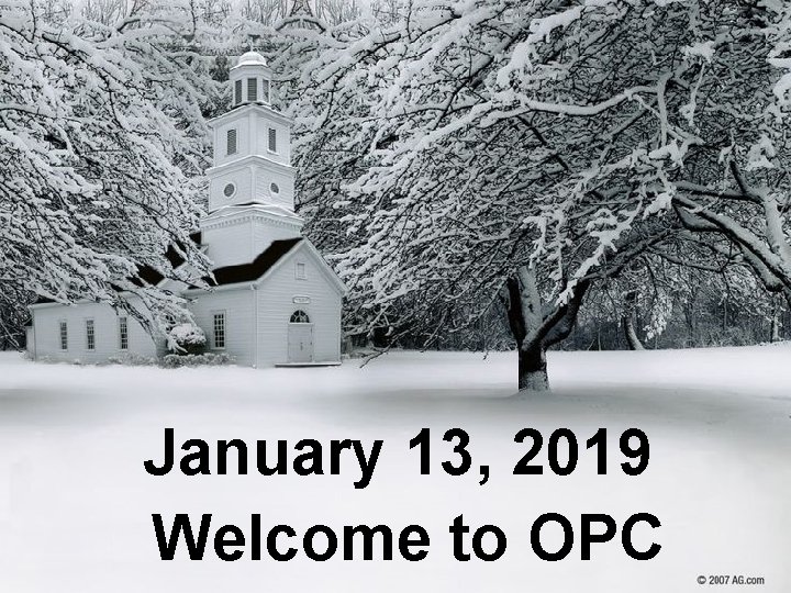 January 13, 2019 Welcome to OPC 