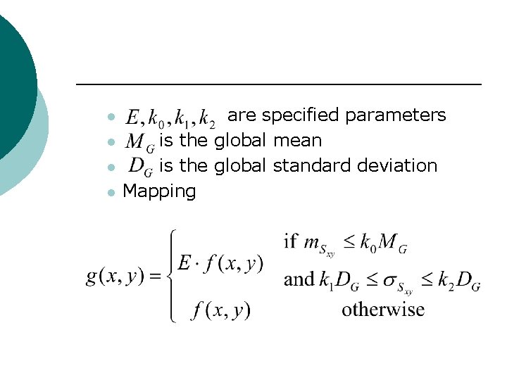 l l are specified parameters is the global mean is the global standard deviation