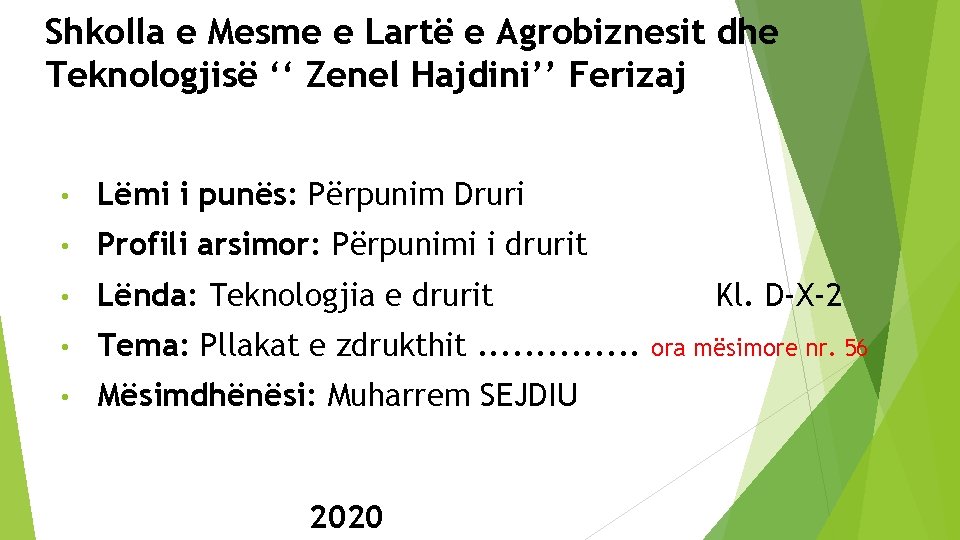 Shkolla e Mesme e Lartë e Agrobiznesit dhe Teknologjisë ‘‘ Zenel Hajdini’’ Ferizaj •