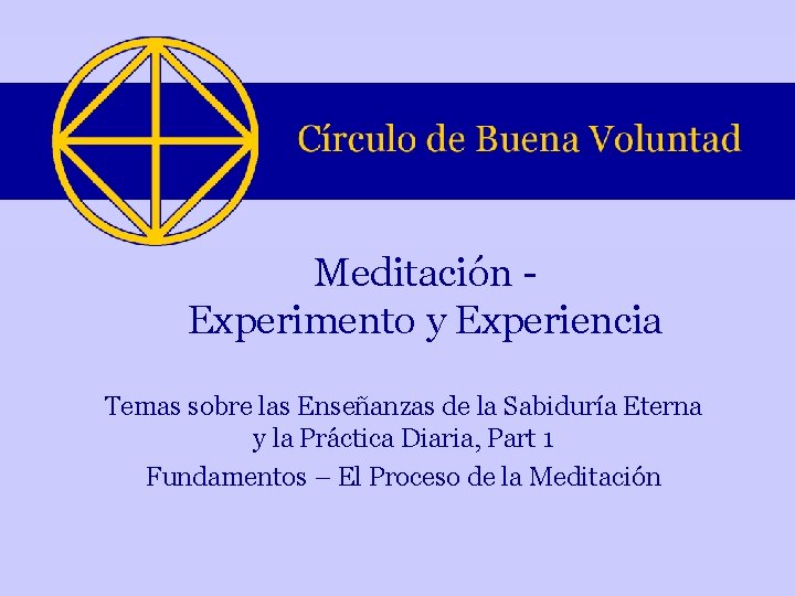 Meditación Experimento y Experiencia Temas sobre las Enseñanzas de la Sabiduría Eterna y la