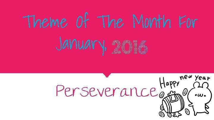 Theme Of The Month For January, Perseverance 