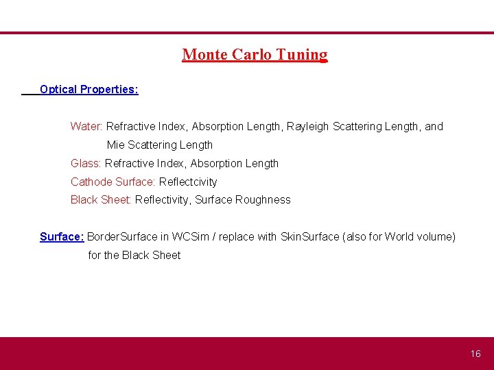 Monte Carlo Tuning Optical Properties: Water: Refractive Index, Absorption Length, Rayleigh Scattering Length, and