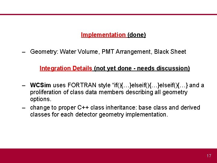Implementation (done) – Geometry: Water Volume, PMT Arrangement, Black Sheet Integration Details (not yet