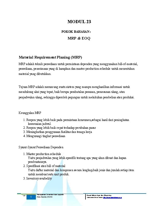 MODUL 23 POKOK BAHASAN : MRP & EOQ Material Requirement Planing (MRP) MRP adalah