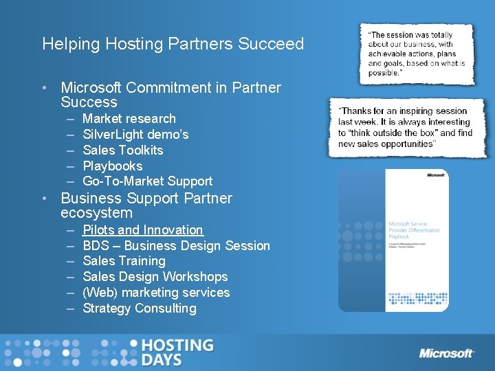 Helping Hosting Partners Succeed • Microsoft Commitment in Partner Success – – – Market