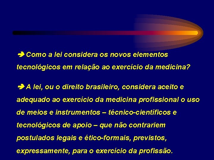  Como a lei considera os novos elementos tecnológicos em relação ao exercício da